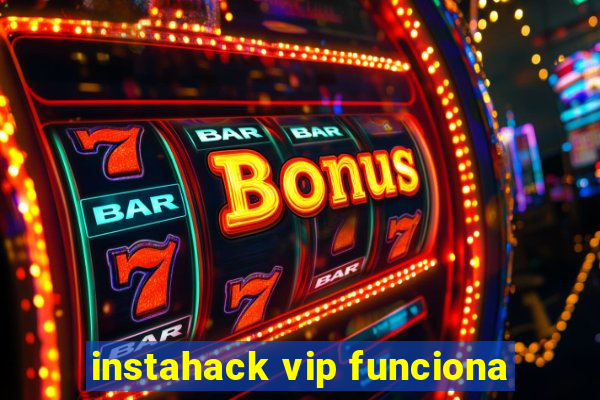 instahack vip funciona